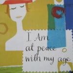 at peace w my age
